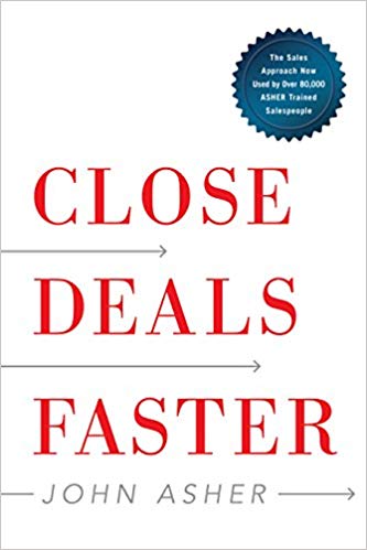 Close Deals Faster:  The 15 Shortcuts of the Asher Sales Method
